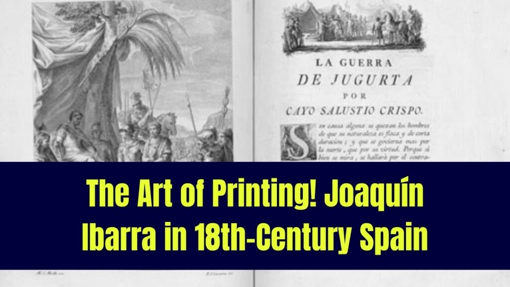 Joaquín Ibarra and the Art of Spanish Printing in the 18th Century 1 Joaquín Ibarra and the Art of Spanish Printing in the 18th Century